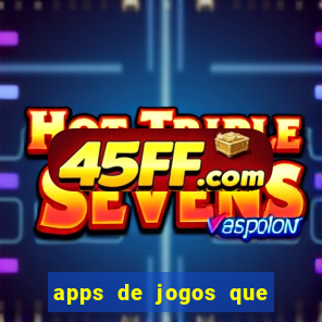 apps de jogos que pagam de verdade